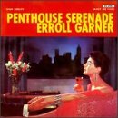 Penthouse Serenade by Erroll Garner
