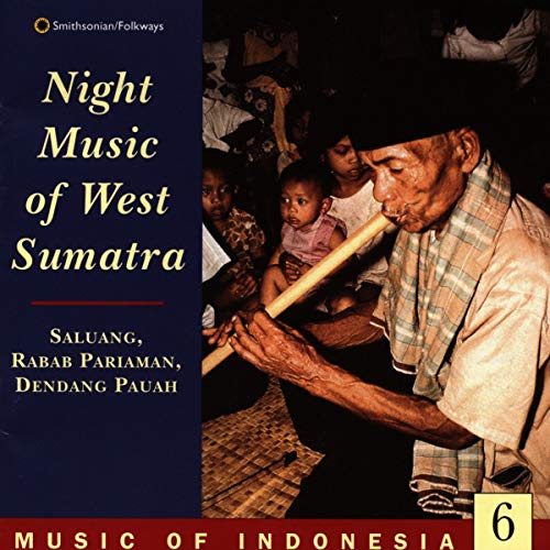 Music Of Indonesia 6: Night Music Of West Sumatra