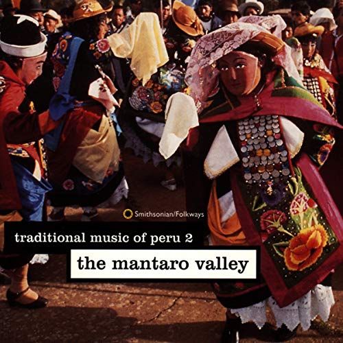 Traditional Music Of Peru 2: The Mantaro Valley