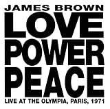 Love Power Peace: Live at the Olympia, Paris, 1971 by James Brown