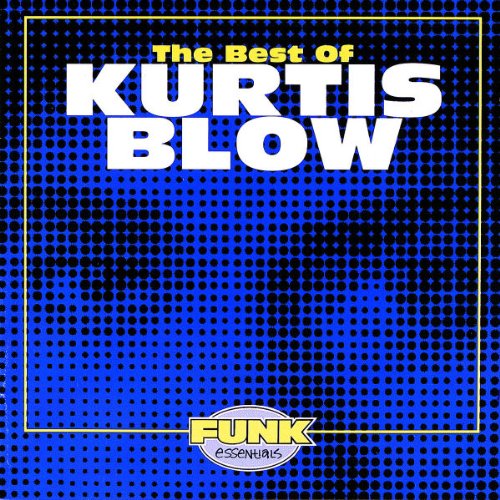 KURTIS BLOW - Best of Kurtis Blow - Zortam Music