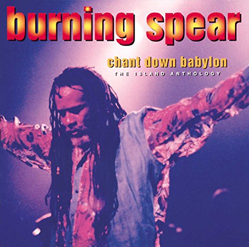 Burning Spear - Chant Down Babylon: The Island Anthology -  Disc One - Zortam Music