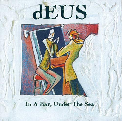 Deus - In a Bar Under the Sea - Zortam Music