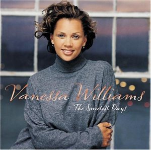VANESSA WILLIAMS - Sweetest Days - Zortam Music