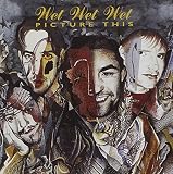 Picture This by Wet Wet Wet