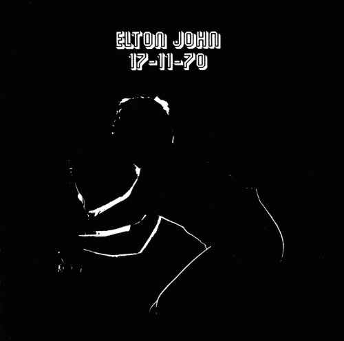 Elton John - 11 17 70 - Zortam Music
