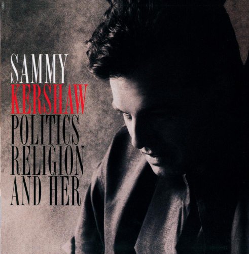 SAMMY KERSHAW - Politics, Religion and Her Lyrics - Zortam Music