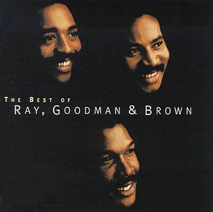 Ray, Goodman & Brown - The Best of Ray, Goodman & Brown - Zortam Music