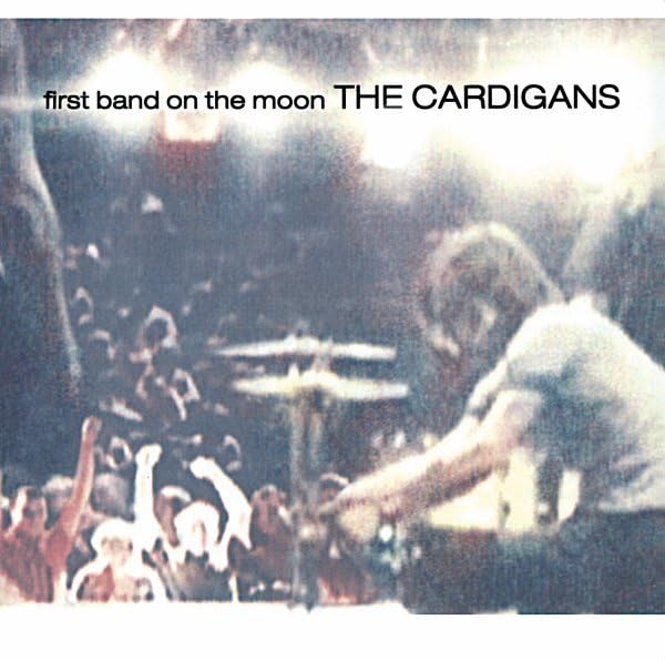 Cardigans - The first band on the moon - Zortam Music
