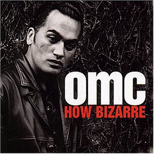 OMC - How Bizarre (Album Mix) Lyrics - Zortam Music