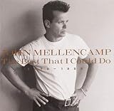 The Best That I Could Do 1978-1988 by John Mellencamp