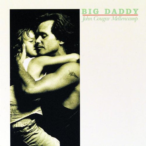 JOHN COUGAR MELLENCAMP - Big Daddy [Bonus Track] - Zortam Music