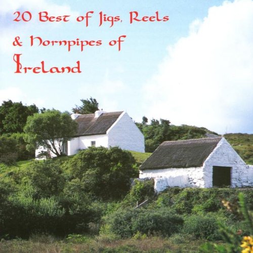 20 Best of Jigs, Reels & Hornpipes of Ireland