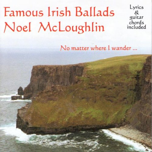 Noel McLoughlin - Famous Irish Ballads - Zortam Music