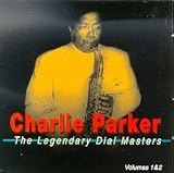 The Legendary Dial Masters Vols. 1 and 2 by Charlie Parker
