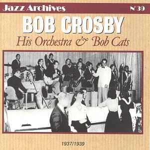 His Orchestra & Bob Cats: 1937-1939)