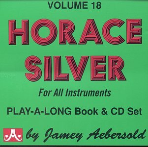 Vol. 18, Horace Silver: Eight Jazz Classics, For You To Play (Book & CD Set)