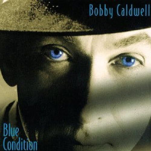 Bobby Caldwell - Blue Condition - Zortam Music
