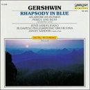 Gershwin Rhapsody in Blue; An American in Paris; Porgy and Bess Selections by by George Gershwin, Janos Sandor, Budapest Strings