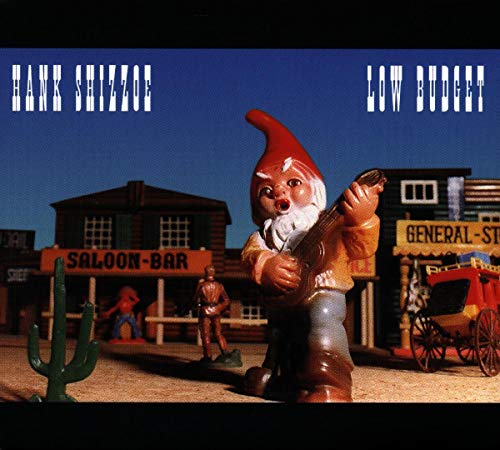 Hank Shizzoe - Low Budget - Zortam Music