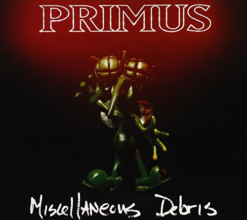 Primus - Miscellaneous Debris - Zortam Music