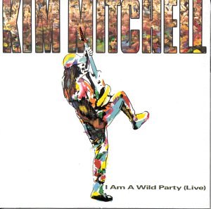 KIM MITCHELL - I Am a Wild Party - Zortam Music