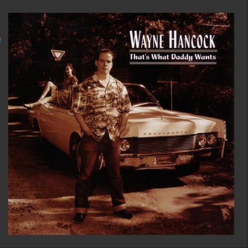 That's What Daddy Wants by Wayne Hancock album cover