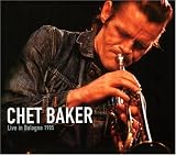 Chet Baker in Bologna Live by Chet Baker
