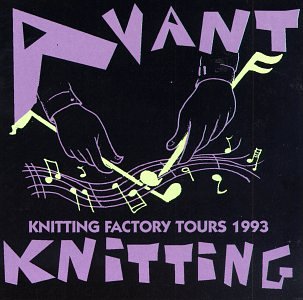 Avant Knitting: Knitting Factory Tours 1993