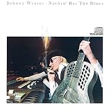 Nothin' but the Blues by Johnny Winter