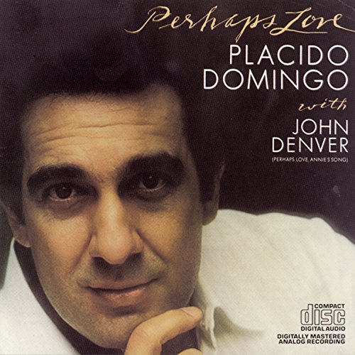 John Denver & Placido Domingo - Perhaps Love - Zortam Music