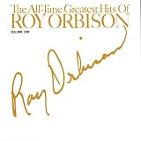 The All Time Greatest Hits of Roy Orbison 1 by Roy Orbison
