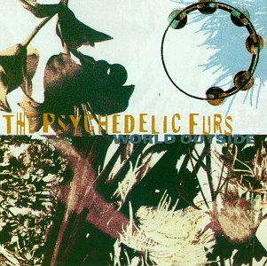 Psychedelic Furs - World Outside - Zortam Music
