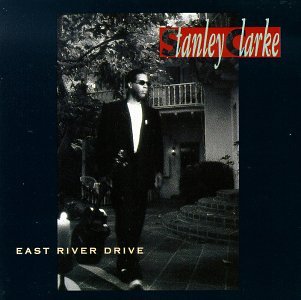 Stanley Clarke - East River Drive - Zortam Music