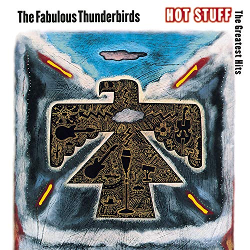 The Fabulous Thunderbirds - Hot Stuff: The Greatest Hits by The Fabulous Thunderbirds album cover