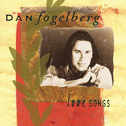 Dan Fogelberg - Love Songs - Zortam Music