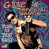 Yeah Its That Easy ENHANCED by G Love and Special Sauce