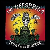 Ixnay on the Hombre by Offspring
