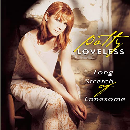 PATTY LOVELESS - Long Stretch of Lonesome - Zortam Music
