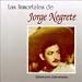 Inmortales de Jorge Negrete