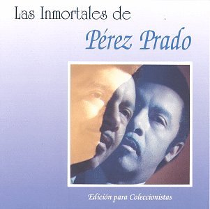 Inmortales de Perez Prado