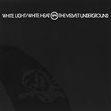 White Light/White Heat by The Velvet Underground