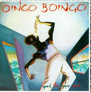 OINGO BOINGO - Good For Your Soul - Zortam Music
