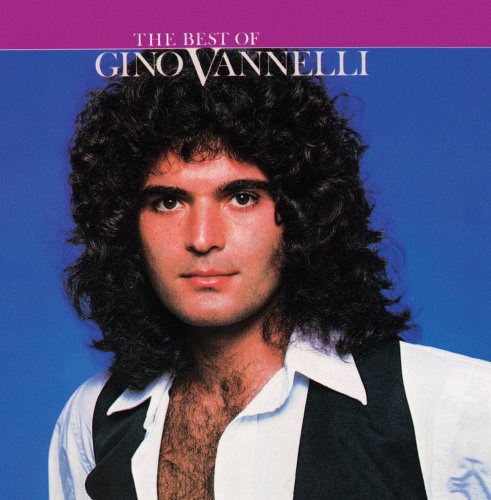 Gino Vannelli - The Best of Gino Vannelli - Zortam Music
