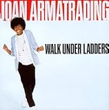 Walk Under Ladders by Joan Armatrading