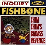 Chim Chim's Badass Revenge by Fishbone