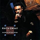 Keith Sweat - I'll Give All My Love to You