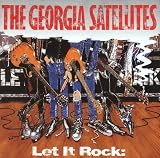 Let It Rock The Best of the Georgia Satellites by Georgia Satellites