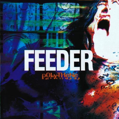 Feeder - Polythene - Zortam Music