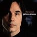 Next Voice You Hear: The Best of Jackson Browne